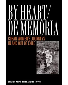 By Heart/de Memori: Cuban Women’s Journeys in and Out of Exile