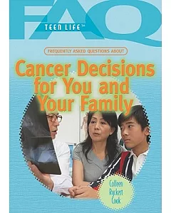 Frequently Asked Questions About Cancer Decisions for You and Your Family