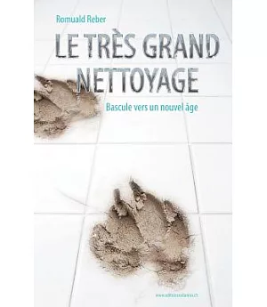 Le Tres Grand Nettoyage: Bascule Vers Un Vouvel Age