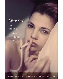 After Sex?: On Writing Since Queer Theory