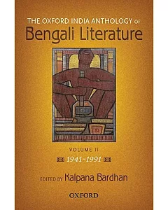 The Oxford India Anthology of Bengali Literature: 1941-1991