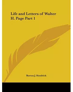 Life & Letters of Walter H. Page 1922