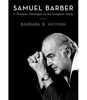 Samuel Barber: A Thematic Catalogue of the Complete Works