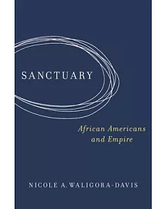 Sanctuary: African Americans and Empire