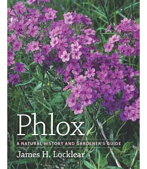 Phlox: A Natural History and Gardener’s Guide