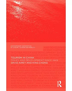 Tourism in China: Policy and Development Since 1949