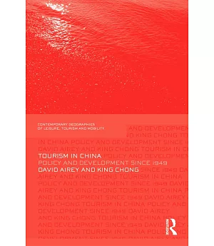 Tourism in China: Policy and Development Since 1949