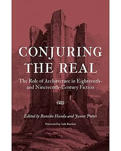 Conjuring the Real: The Role of Architecture in Eighteenth- and Nineteenth-Century Fiction