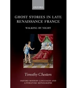 Ghost Stories in Late Renaissance France: Walking by Night