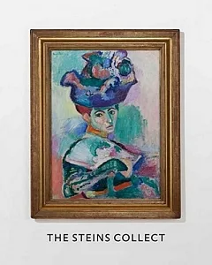 The Steins Collect: Matisse, Picasso, and the Parisian Avant-Garde