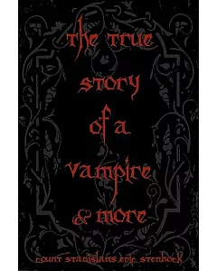 The True Story of a Vampire & More