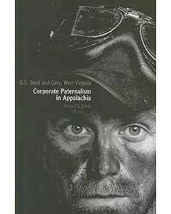 U.S. Steel and Gary, West Virginia: Corporate Paternalism in Appalachia