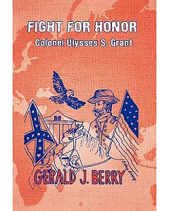 Fight for Honor- Colonel Ulysses S. Grant: A Clint Williams Adventure