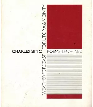 Weather Forecast for Utopia and Vicinity: Poems 1967-1982
