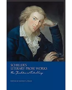 Schiller’s Literary Prose Works: New Translations and Critical Essays