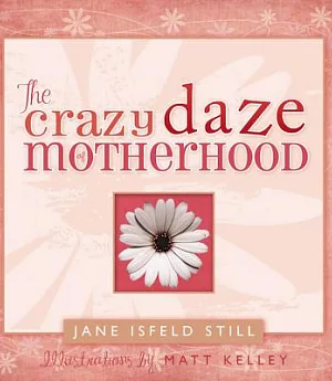 The Crazy Daze of Motherhood