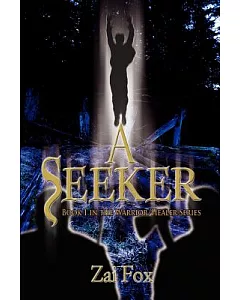 A Seeker: Book 1 in the Warrior/healer Series
