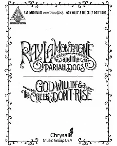 ray Lamontagne and the Pariah Dogs: God Willin’ and the Creek Don’t Rise
