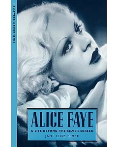 Alice Faye: A Life Beyond the Silver Screen