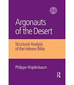 Argonauts of the Desert: Structural Analysis of the Hebrew Bible