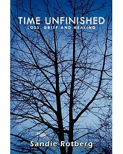 Time Unfinished: Loss, Grief and Healing