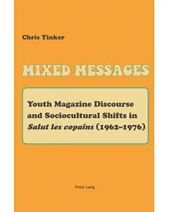 Mixed Messages: Youth Magazine Discourse and Sociocultural Shifts in Salut Les Copains (1962-1976)