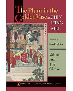 The Plum in the Golden Vase Or, Chin P’ing Mei: The Climax