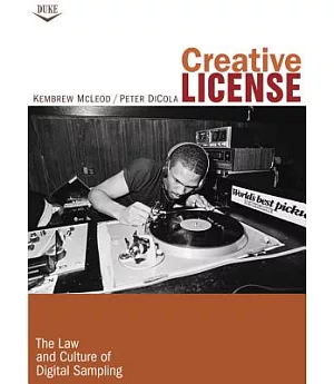 Creative License: The Law and Culture of Digital Sampling