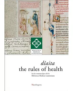Diaita the Rules of Health: In the Manuscripts of the Biblioteca Medicea Laurenziana