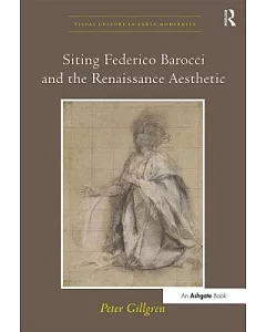 Siting Federico Barocci and the Renaissance Aesthetic