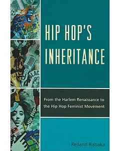 Hip Hop Inheritance: From the Harlem Renaissance to the Hip Hop Feminist Movement