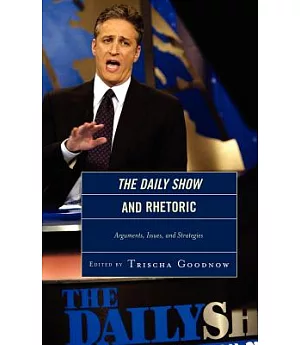 The Daily Show and Rhetoric: Arguments, Issues and Strategies