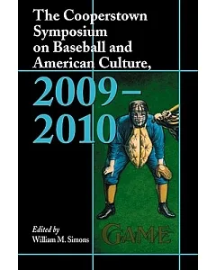 The Cooperstown Symposium on Baseball and American Culture, 2009-2010