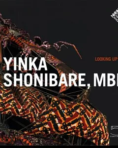 Looking Up: yinka Shonibare, MBE