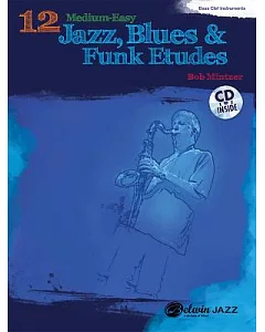12 Medium-Easy Jazz, Blues & Funk Etudes: Bass Clef Instrument