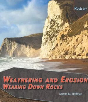 Weathering and Erosion: Wearing Down Rocks