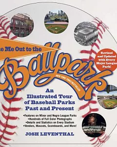 Take Me Out to the Ballpark: An Illustrated Tour of Baseball Parks Past and Present