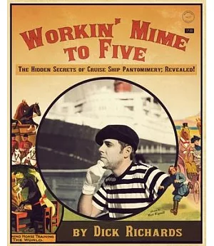 Workin’ Mime to Five: The Hidden Secrets of Cruise Ship Pantomimery; Revealed!