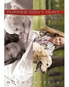 Puppies Don’t Hunt: But Big Dogs Do