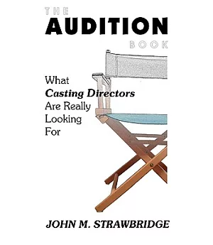 The Audition Book: What Casting Directors Are Really Looking for