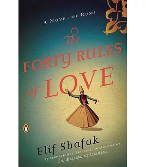 The Forty Rules of Love: A Novel of Rumi