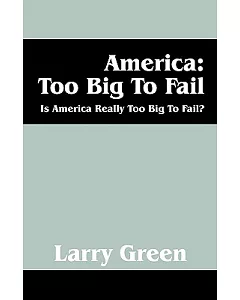 America: Too Big To Fail: Is America Really Too Big to Fail?