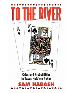 To the River: Odds and Probabilities in Texas Hold’em Poker