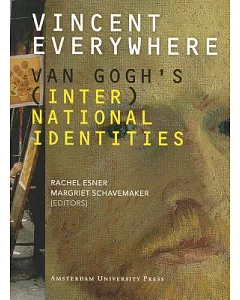 Vincent Everywhere: Van Gogh’s (Inter)national Identities