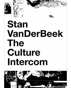 stan VanDerBeek: The Culture Intercom