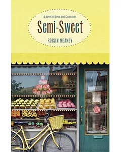 Semi-Sweet: A Novel of Love and Cupcakes