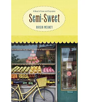 Semi-Sweet: A Novel of Love and Cupcakes