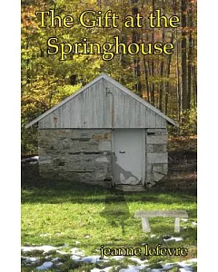 The Gift at the Springhouse