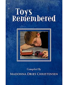 Toys Remembered: Men Recall Their Childhood Toys