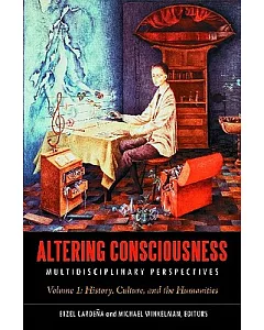 Altering Consciousness: Multidisiplinary Perspectives